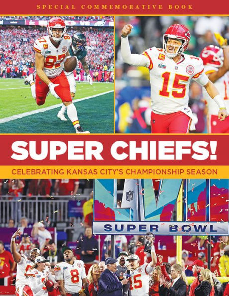 Super Chiefs!: Celebrating Kansas City's Championship Season