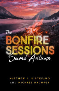 Title: The Bonfire Sessions: Second Autumn, Author: Matthew J. Distefano
