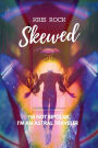 Skewed: I'M NOT BIPOLAR, I'M AN ASTRAL TRAVELER