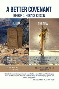 Title: A BETTER COVENANT, Author: Bishop C. Horace Kitson