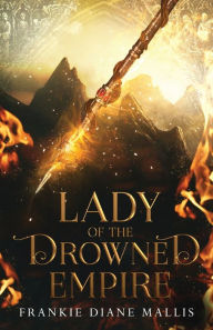Title: Lady of the Drowned Empire, Author: Frankie Diane Mallis