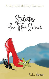 Title: Stilettos In The Sand, Author: C L Bauer