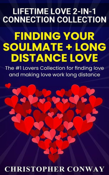 Lifetime love 2-in-1 Connection Collection: finding Your Soulmate + long distance - The #1 Lovers Collection for and making work
