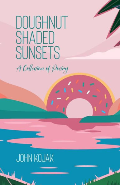 Doughnut Shaded Sunsets: A Collection of Poetry