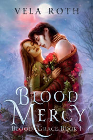 Best ebooks download free Blood Mercy: A Fantasy Romance 9781957040011
