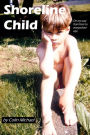 Shoreline Child: On My Way from Here to Everywhere Else
