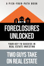 Foreclosures Unlocked: Your Key to Success in Real Estate Investing