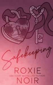 Title: Safekeeping: A Bodyguard Romance, Author: Roxie Noir