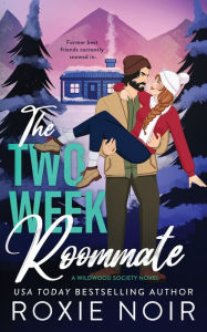 Title: The Two Week Roommate: A Grumpy / Sunshine Romance, Author: Roxie Noir