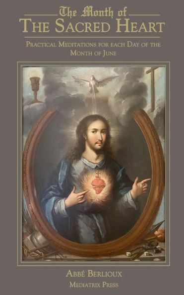 the Month of Sacred Heart: Practical Meditations for Each Day June: Daily