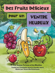 Title: Des fruits dï¿½licieux pour un ventre heureux, Author: Jeanne Fortune