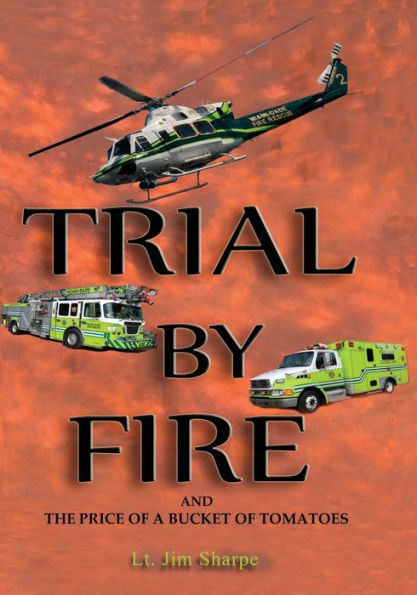 Trial By Fire: And the Price of a Bucket Tomatoes