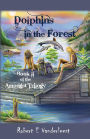 Dolphins in the Forest