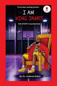 Title: I AM KING JAMES, Author: Dr Andrea Robin