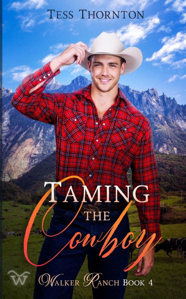 Taming the Cowboy: Walker Ranch Book 4