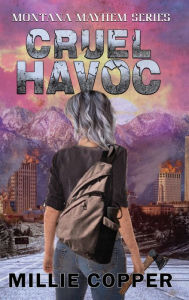 Title: Cruel Havoc: Montana Mayhem Book 4 America's New Apocalypse, Author: Millie Copper