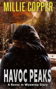 Title: Havoc Peaks: A Havoc in Wyoming Story America's New Apocalypse, Author: Millie Copper
