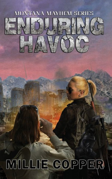 Enduring Havoc: Montana Mayhem Book 6 America's New Apocalypse