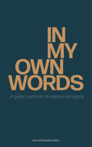 Title: In My Own Words: A guided journal on life, lessons and legacy, Author: Natalie B. Dean