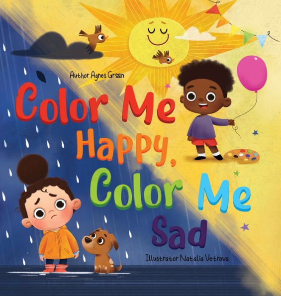 Color Me Happy, Color Me Sad: The Story in Verse on Children's Emotions Explained in Colors for Kids Ages 3 to 7 Years Old. Helps Kids to Recognize and Regulate Feelings