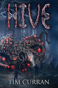 Title: Hive, Author: Tim Curran