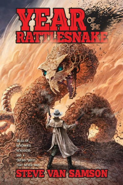 Year of the Rattlesnake: Tales of Revenants, Revolvers and a Weird West that never was