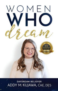Title: Women Who Dream- Daydream Believer, Author: Addy M Kujawa