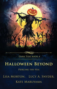 Title: Halloween Beyond: Piercing the Veil, Author: Lisa Morton