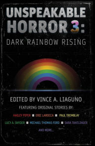 Title: Unspeakable Horror 3: Dark Rainbow Rising, Author: Paul Tremblay