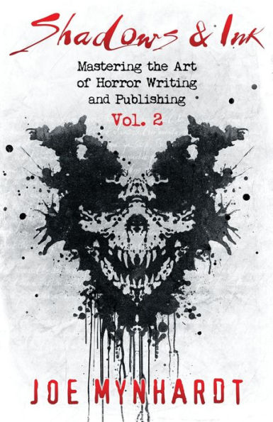 Shadows & Ink Vol.2: Mastering the Art of Horror Writing and Publishing