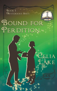 Title: Bound For Perdition: a Great War historical fantasy romance, Author: Celia Lake