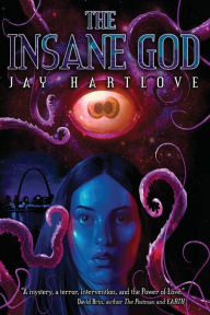 Title: The Insane God, Author: Jay Hartlove