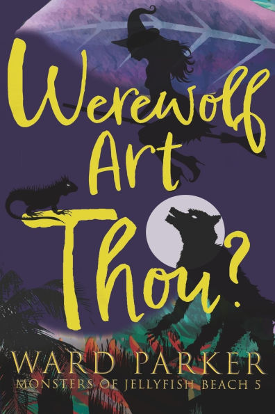 Werewolf Art Thou?: A paranormal mystery adventure