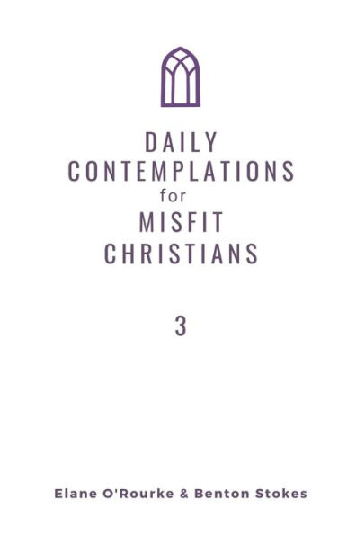 Daily Contemplations for Misfit Christians 3: Lent + Easter