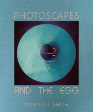 Title: Photoscapes and the Egg, Author: Patricia Z. Smith