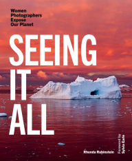 Ebook downloads forum Seeing It All: Women Photographers Expose our Planet DJVU by Rhonda Rubinstein, Sylvia Earle