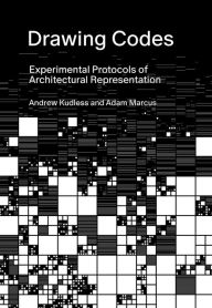 Download free ebooks for free Drawing Codes: Experimental Protocols of Architectural Representation 9781957183398 by Andrew Kudless, Adam Marcus, Ila Berman, John McMorrough, Sarah Hearne PDB PDF FB2