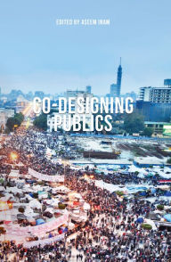 Title: Co-Designing Publics, Author: Aseem Inam