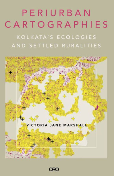 Periurban Cartographies: Kolkata's Ecologies and Settled Ruralities