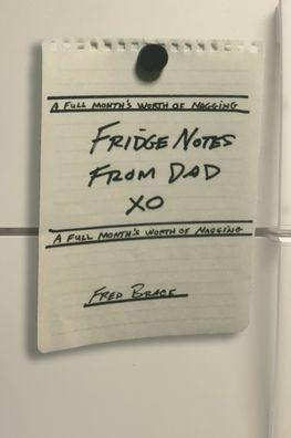 Fridge Notes from Dad: A Full Month's Worth of Nagging