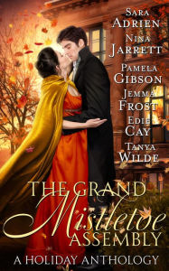 Title: The Grand Mistletoe Assembly: Regency Christmas Romance Anthology, Author: Sara Adrien