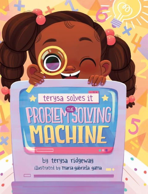 The Problem Solving Machine by Terysa Ridgeway, Maria Gama, Hardcover ...