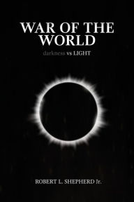 Title: WAR OF THE WORLD, Author: Robert L. Shepherd