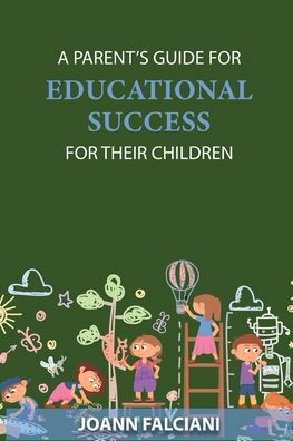 A Parent's Guide for Educational Success Their Children