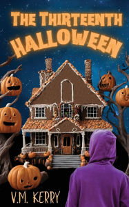 Title: The Thirteenth Halloween, Author: V M Kerry