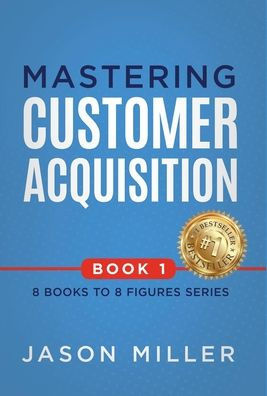 Mastering Customer Acquisition