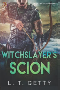 Title: Witchslayer's Scion, Author: L T Getty