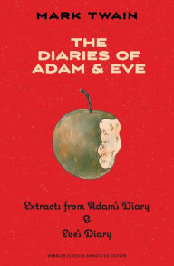 Title: The Diaries of Adam & Eve (Warbler Classics Annotated Edition), Author: Mark Twain