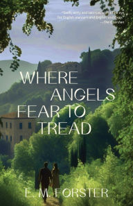 Title: Where Angels Fear to Tread (Warbler Classics Annotated Edition), Author: E. M. Forster