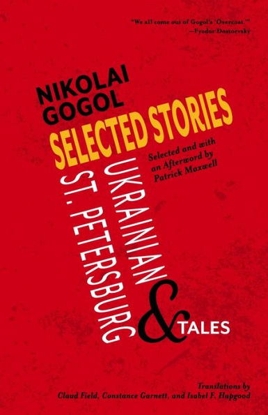 Selected Stories of Nikolai Gogol: Ukrainian and St. Petersburg Tales
